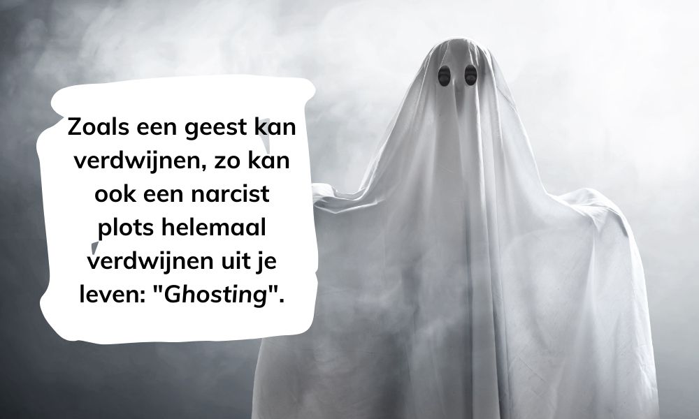 Zoals een geest kan verdwijnen, zo kan ook een narcist plots helemaal verdwijnen uit je leven: "Ghosting".